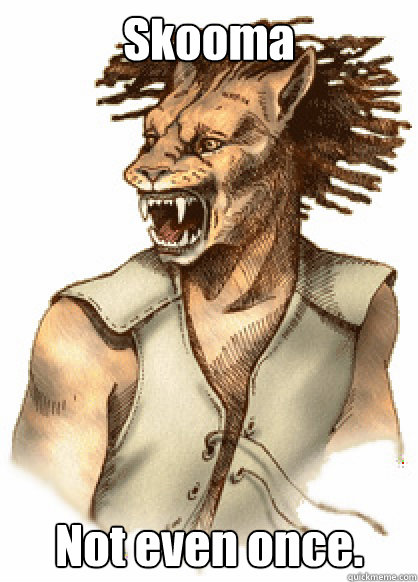 Skooma Not even once. - Skooma Not even once.  Addicted Khajiit