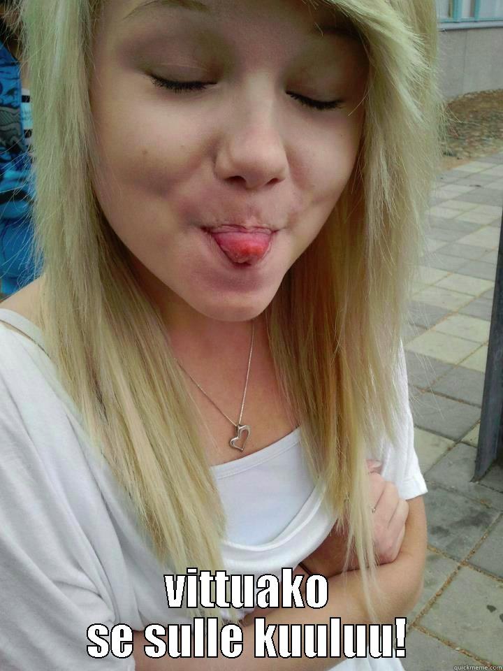  VITTUAKO SE SULLE KUULUU! Misc