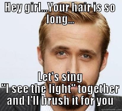 HEY GIRL...YOUR HAIR IS SO LONG... LET'S SING 