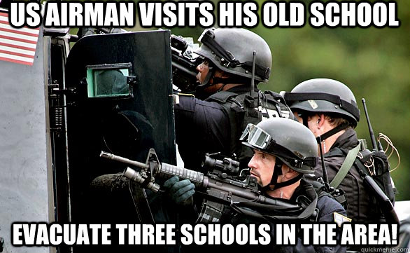 US Airman visits his old school  EVACUATE THREE SCHOOLS IN THE AREA! - US Airman visits his old school  EVACUATE THREE SCHOOLS IN THE AREA!  Pop Tart Gun