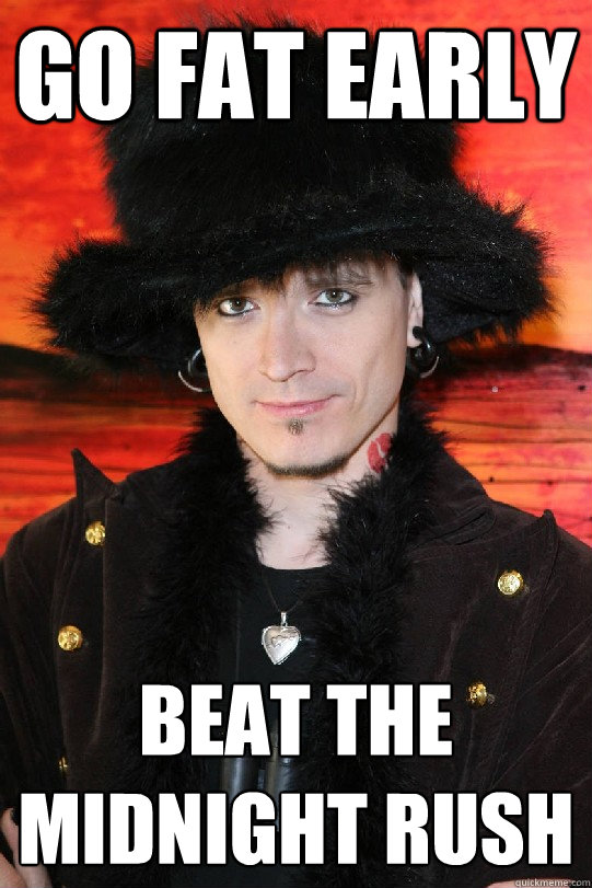 GO FAT EARLY BEAT THE MIDNIGHT RUSH  Lolgame