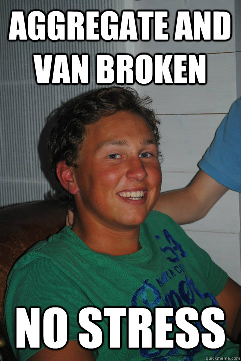 Aggregate and van broken no stress  No stress