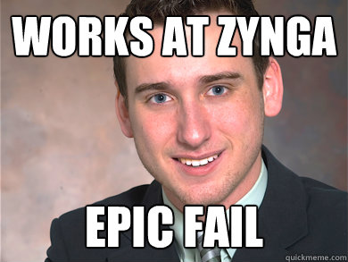 Works at Zynga Epic FAIL  Red Team