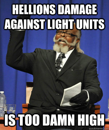 hellions damage against light units is too damn high  The Rent Is Too Damn High