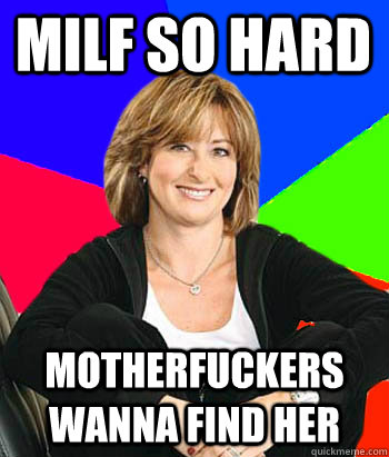 MILF SO HARD MOTHERFUCKERS WANNA FIND HER  Sheltering Suburban Mom