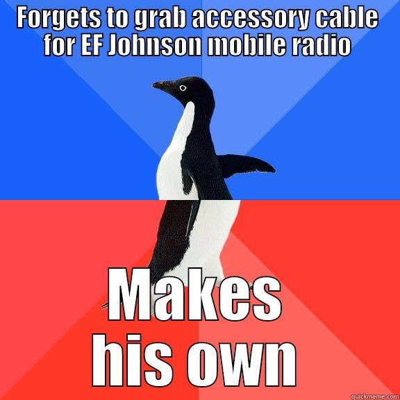 FORGETS TO GRAB ACCESSORY CABLE FOR EF JOHNSON MOBILE RADIO MAKES HIS OWN Socially Awkward Awesome Penguin