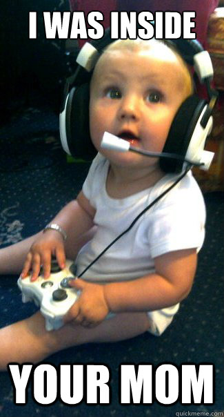 i was inside Your mom  Baby COD player