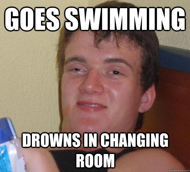 Goes Swimming Drowns in changing room  10 Guy