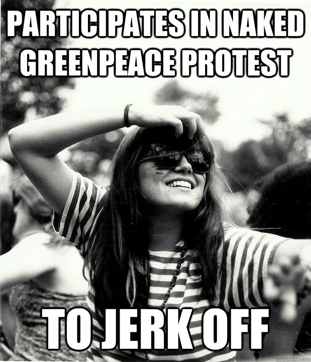 participates in naked greenpeace protest to jerk off  Georgetown Hipster