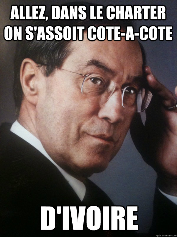 Allez, dans le charter on s'assoit cote-a-cote d'ivoire  FNUMP