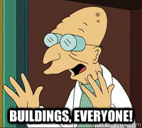  Buildings, everyone! -  Buildings, everyone!  Good News Farnsworth