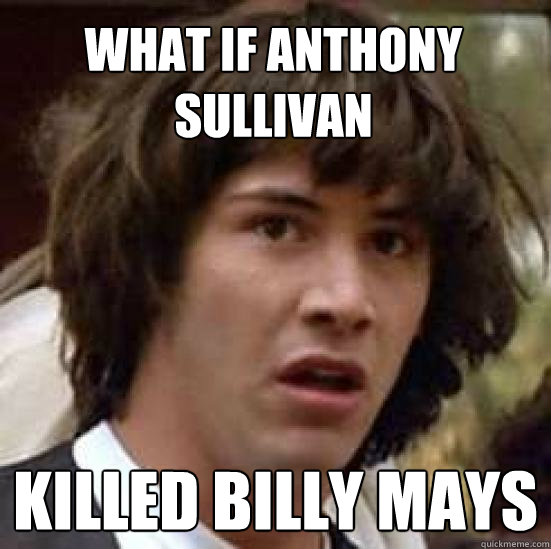 What if Anthony Sullivan Killed Billy Mays  conspiracy keanu
