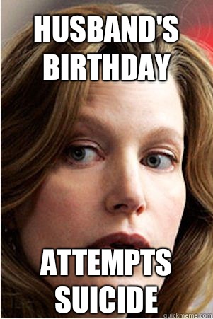 HUSBAND'S BIRTHDAY ATTEMPTS SUICIDE  Hypocrite Skyler White