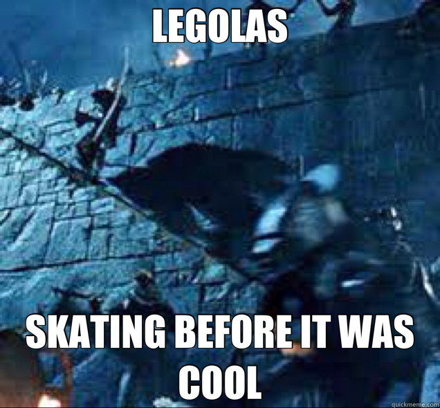 LEGOLAS SKATING BEFORE IT WAS COOL  