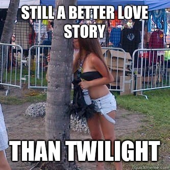 Still a better love story Than twilight  