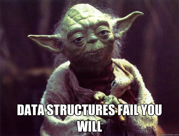  data structures fail you will -  data structures fail you will  Misc