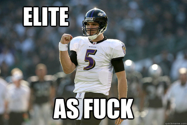 Elite  as Fuck  Cool Joe Flacco