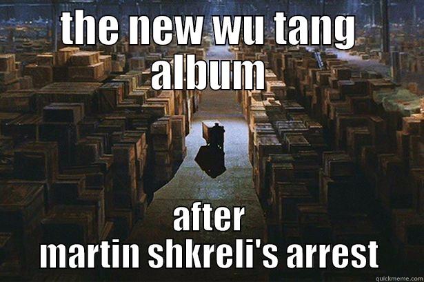 THE NEW WU TANG ALBUM AFTER MARTIN SHKRELI'S ARREST Misc