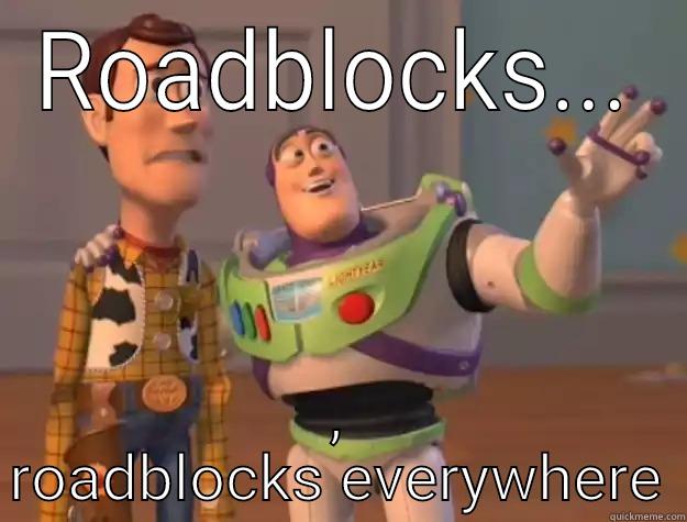 ROADBLOCKS... , ROADBLOCKS EVERYWHERE Toy Story