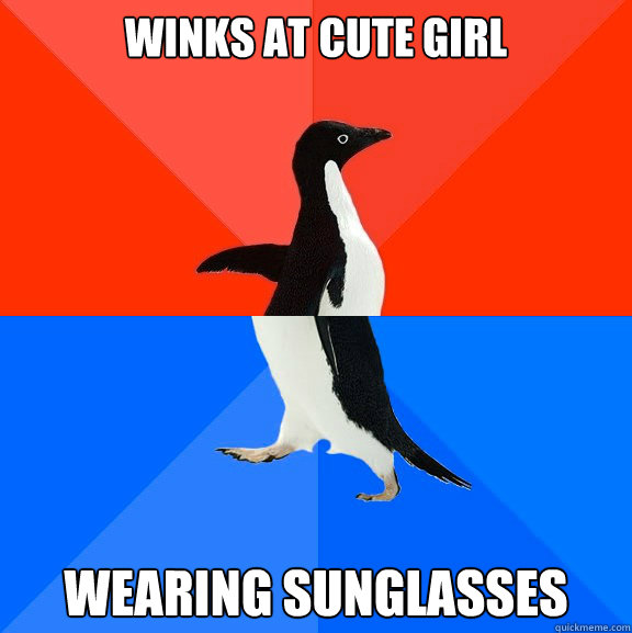 Winks at cute girl Wearing sunglasses   Socially Awesome Awkward Penguin