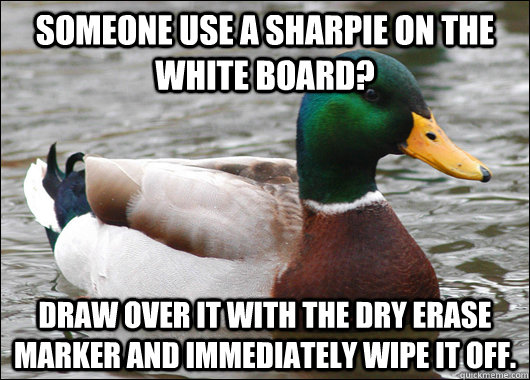 Someone use a sharpie on the white board? draw over it with the dry erase marker and immediately wipe it off.  Actual Advice Mallard