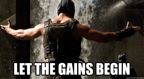  Let the gains begin  Bane