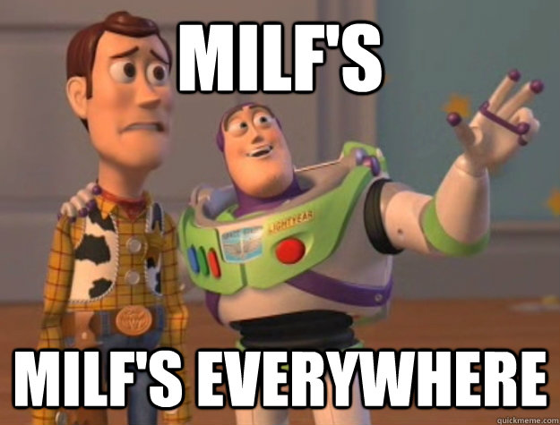 milf's milf's everywhere  Buzz Lightyear