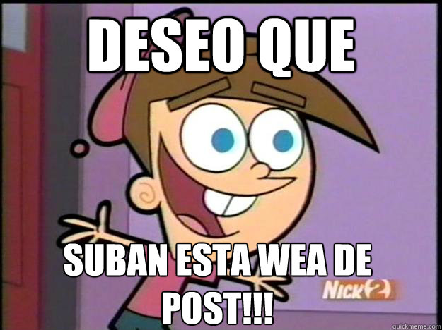 Deseo que suban esta wea de post!!!  