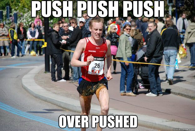 PUSH PUSH PUSH OVER PUSHED  