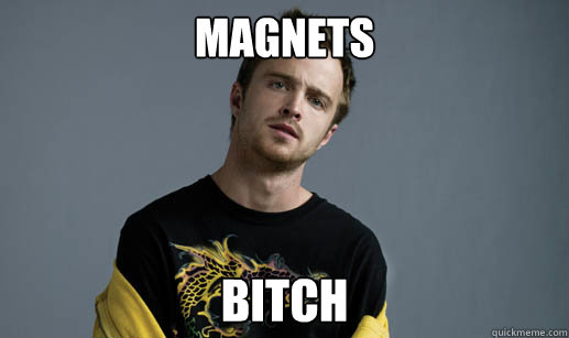 MAGNETS BITCH - MAGNETS BITCH  Scumbag Jesse Pinkman