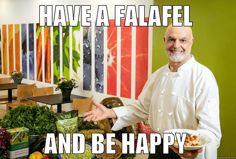 HAVE A FALAFEL AND BE HAPPY Misc