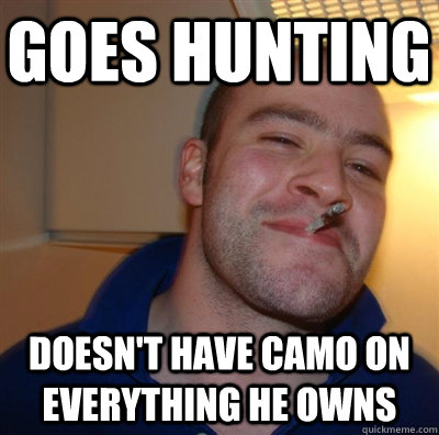 goes hunting doesn't have camo on everything he owns  GGG plays SC