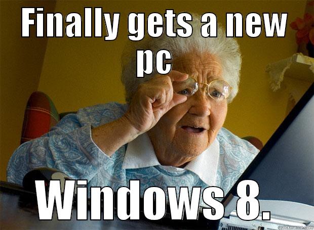 FINALLY GETS A NEW PC WINDOWS 8. Grandma finds the Internet