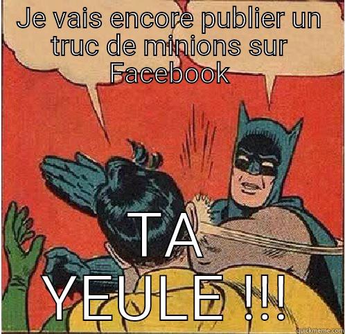 Vos estie de minions.... - JE VAIS ENCORE PUBLIER UN TRUC DE MINIONS SUR FACEBOOK TA YEULE !!! Batman Slapping Robin