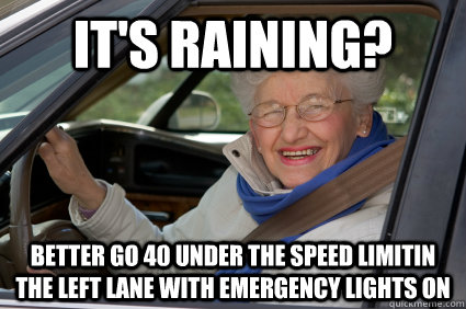 It's raining? Better go 40 under the speed limitin the left lane with emergency lights on - It's raining? Better go 40 under the speed limitin the left lane with emergency lights on  South Florida Driver