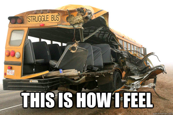 All aboard the Struggle Bus This is how i Feel - All aboard the Struggle Bus This is how i Feel  struggle bus