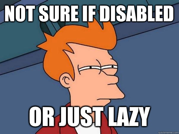 not sure if disabled Or just lazy - not sure if disabled Or just lazy  Futurama Fry