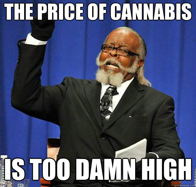 the price of cannabis Is too damn high  Jimmy McMillan