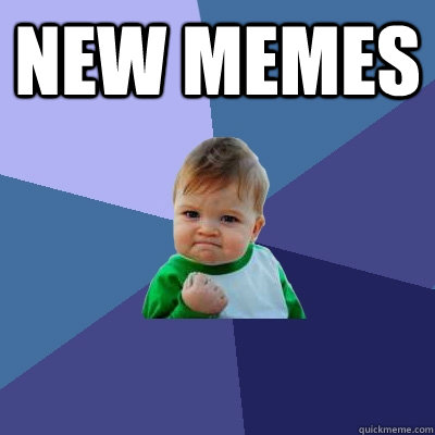 new memes    Success Kid