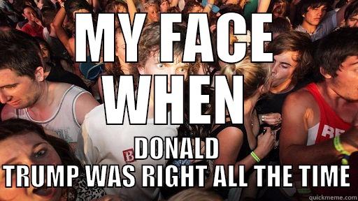 MY FACE WHEN DONALD TRUMP WAS RIGHT ALL THE TIME Sudden Clarity Clarence