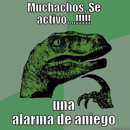 MUCHACHOS, SE ACTIVO....!!!!! UNA ALARMA DE ANIEGO Philosoraptor