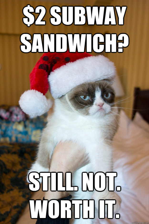 $2 Subway Sandwich? Still. Not. Worth it.  Grumpy xmas