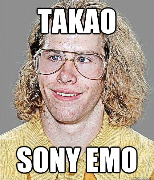 takao sony emo - takao sony emo  NeoGAF Asshole