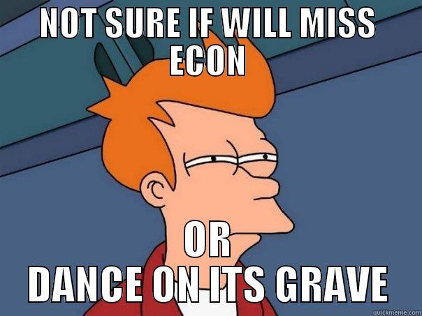 History Major Confessions - NOT SURE IF WILL MISS ECON OR DANCE ON ITS GRAVE Futurama Fry