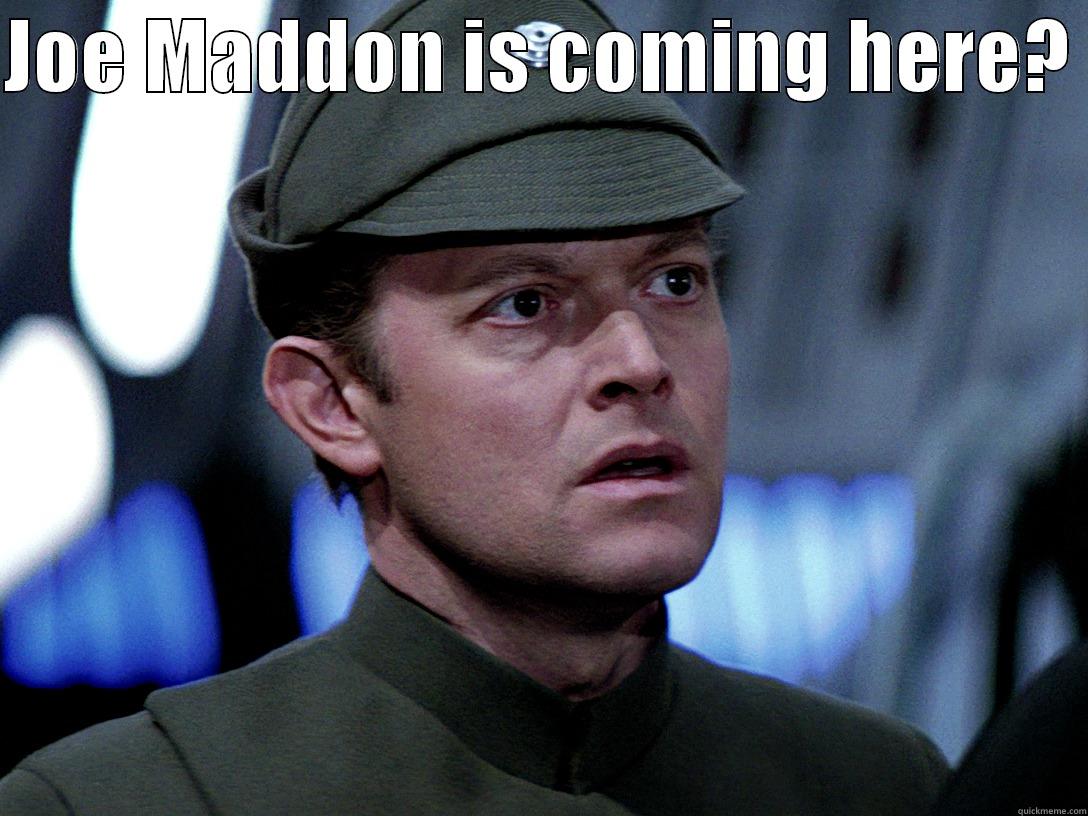 JOE MADDON IS COMING HERE?   Misc