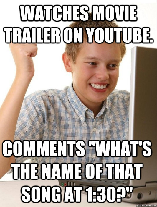 watches movie trailer on youtube. comments 