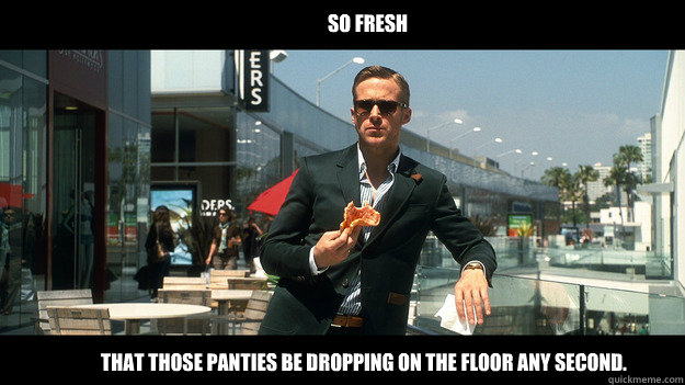 So fresh that those panties be dropping on the floor any second.  Crazy Stupid Love