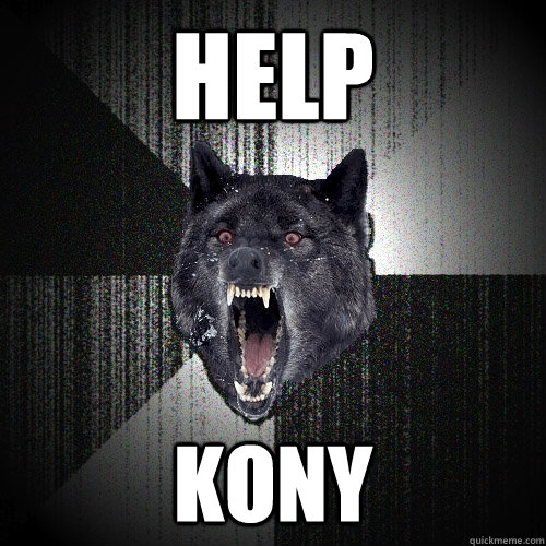 help kony  Insanity Wolf