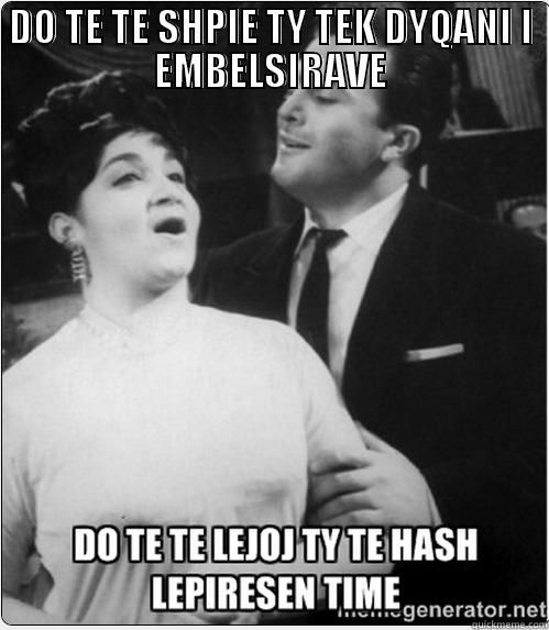 DO TE TE SHPIE TY TEK DYQANI I EMBELSIRAVE  Misc