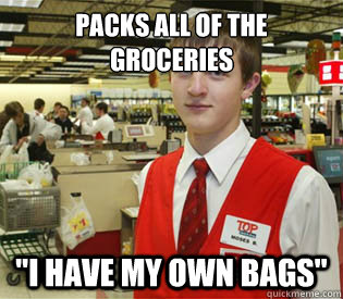 Packs all of the groceries
 